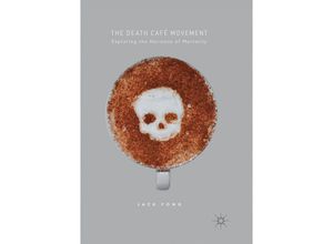 9783319853536 - The Death Café Movement   - Jack Fong Kartoniert (TB)