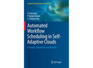 9783319860503 - Computer Communications and Networks   Automated Workflow Scheduling in Self-Adaptive Clouds - G Kousalya P Balakrishnan C Pethuru Raj Kartoniert (TB)