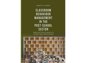 9783319860657 - Classroom Behaviour Management in the Post-School Sector - Mervyn Lebor Kartoniert (TB)