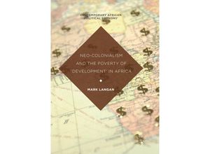 9783319864303 - Contemporary African Political Economy   Neo-Colonialism and the Poverty of Development in Africa - Mark Langan Kartoniert (TB)