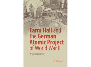 9783319866543 - Farm Hall and the German Atomic Project of World War II - David C Cassidy Kartoniert (TB)