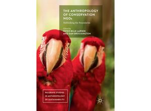 9783319868943 - Palgrave Studies in Anthropology of Sustainability   The Anthropology of Conservation NGOs Kartoniert (TB)