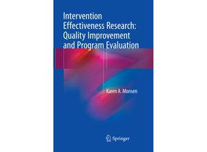 9783319870335 - Intervention Effectiveness Research Quality Improvement and Program Evaluation - Karen A Monsen Kartoniert (TB)