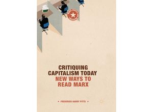 9783319873602 - Marx Engels and Marxisms   Critiquing Capitalism Today - Frederick Harry Pitts Kartoniert (TB)