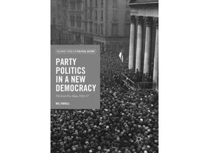 9783319875880 - Palgrave Studies in Political History   Party Politics in a New Democracy - Mel Farrell Kartoniert (TB)