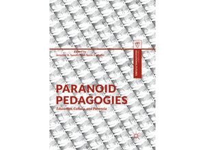 9783319878669 - Palgrave Studies in Educational Futures   Paranoid Pedagogies Kartoniert (TB)