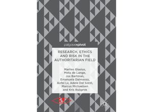 9783319886923 - Research Ethics and Risk in the Authoritarian Field - Marlies Glasius Meta de Lange Jos Bartman Emanuela Dalmasso Aofei Lv Adele Del Sordi Marcus Michaelsen Kris Ruijgrok Kartoniert (TB)