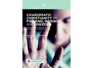 9783319888132 - Palgrave Studies in New Religions and Alternative Spiritualities   Charismatic Christianity in Finland Norway and Sweden Kartoniert (TB)