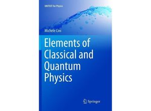 9783319890630 - UNITEXT for Physics   Elements of Classical and Quantum Physics - Michele Cini Kartoniert (TB)