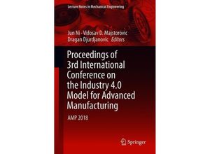 9783319895628 - Lecture Notes in Mechanical Engineering   Proceedings of 3rd International Conference on the Industry 40 Model for Advanced Manufacturing Kartoniert (TB)