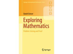 9783319903194 - Springer Undergraduate Mathematics Series   Exploring Mathematics - Daniel Grieser Kartoniert (TB)