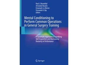 9783319911632 - Mental Conditioning to Perform Common Operations in General Surgery Training Kartoniert (TB)