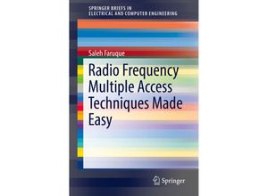 9783319916491 - SpringerBriefs in Electrical and Computer Engineering   Radio Frequency Multiple Access Techniques Made Easy - Saleh Faruque Kartoniert (TB)