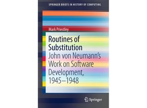 9783319916705 - SpringerBriefs in History of Computing   Routines of Substitution - Mark Priestley Kartoniert (TB)