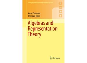 9783319919973 - Undergraduate Mathematics Series   Algebras and Representation Theory - Karin Erdmann Thorsten Holm Kartoniert (TB)