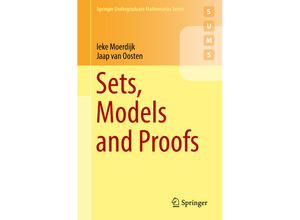 9783319924137 - Springer Undergraduate Mathematics Series   Sets Models and Proofs - Ieke Moerdijk Jaap van Oosten Kartoniert (TB)