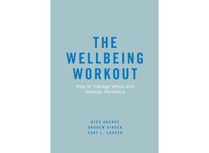 9783319925516 - The Wellbeing Workout - Rick Hughes Andrew Kinder Cary L Cooper Kartoniert (TB)