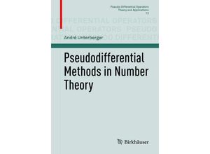 9783319927060 - Pseudodifferential Methods in Number Theory - André Unterberger Kartoniert (TB)