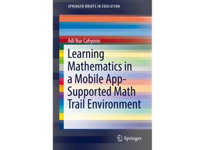 9783319932446 - Learning Mathematics in a Mobile App-Supported Math Trail Environment - Adi Nur Cahyono Kartoniert (TB)