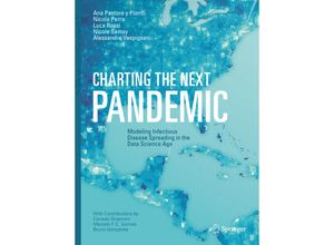 9783319932897 - Charting the Next Pandemic - Ana Pastore y Piontti Nicola Perra Luca Rossi Nicole Samay Alessandro Vespignani Kartoniert (TB)