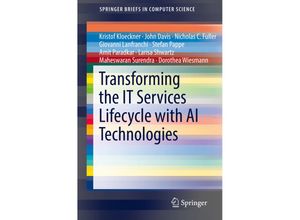 9783319940472 - SpringerBriefs in Computer Science   Transforming the IT Services Lifecycle with AI Technologies - Kristof Kloeckner John Davis Nicholas C Fuller Kartoniert (TB)