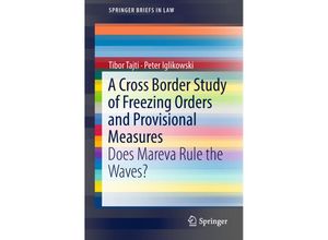 9783319943480 - SpringerBriefs in Law   A Cross Border Study of Freezing Orders and Provisional Measures - Tibor Tajti Peter Iglikowski Kartoniert (TB)