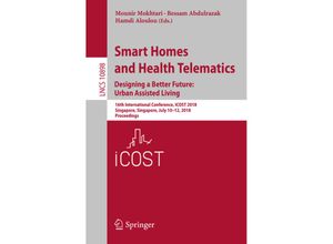 9783319945224 - Smart Homes and Health Telematics Designing a Better Future Urban Assisted Living Kartoniert (TB)