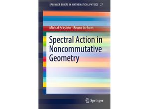 9783319947877 - Spectral Action in Noncommutative Geometry - Michal Eckstein Bruno Iochum Kartoniert (TB)