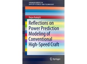 9783319948980 - SpringerBriefs in Applied Sciences and Technology   Reflections on Power Prediction Modeling of Conventional High-Speed Craft - Dejan Radojcic Kartoniert (TB)