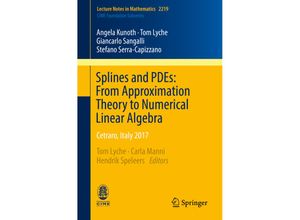 9783319949109 - Splines and PDEs From Approximation Theory to Numerical Linear Algebra - Angela Kunoth Giancarlo Sangalli Stefano Serra-Capizzano Tom Lyche Kartoniert (TB)