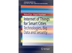 9783319950365 - SpringerBriefs in Electrical and Computer Engineering   Internet of Things for Smart Cities - Waleed Ejaz Alagan Anpalagan Kartoniert (TB)