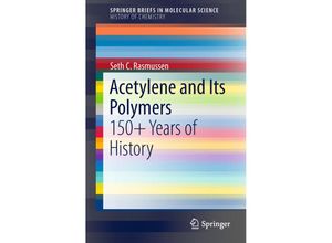 9783319954882 - SpringerBriefs in Molecular Science   Acetylene and Its Polymers - Seth C Rasmussen Kartoniert (TB)