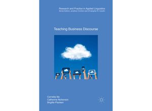 9783319964744 - Research and Practice in Applied Linguistics   Teaching Business Discourse - Cornelia Ilie Catherine Nickerson Brigitte Planken Kartoniert (TB)