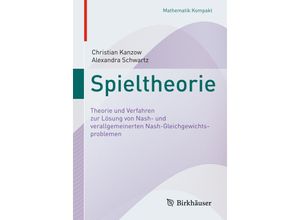 9783319966786 - Mathematik kompakt   Spieltheorie - Christian Kanzow Alexandra Schwartz Kartoniert (TB)