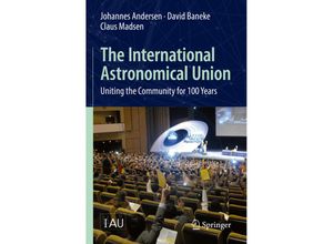 9783319969640 - The International Astronomical Union - Johannes Andersen David Baneke Claus Madsen Kartoniert (TB)