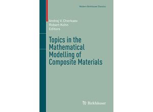 9783319971834 - Modern Birkhäuser Classics   Topics in the Mathematical Modelling of Composite Materials Kartoniert (TB)