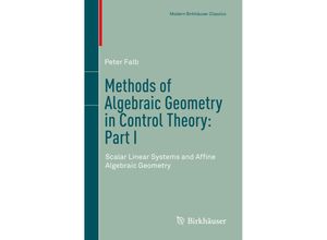 9783319980256 - Modern Birkhäuser Classics   Methods of Algebraic Geometry in Control Theory Part I - Peter Falb Kartoniert (TB)