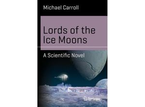 9783319981543 - Science and Fiction   Lords of the Ice Moons - Michael Carroll Kartoniert (TB)