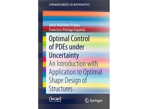 9783319982090 - SpringerBriefs in Mathematics   Optimal Control of PDEs under Uncertainty - Jesús Martínez-Frutos Francisco Periago Esparza Kartoniert (TB)