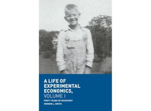 9783319984032 - A Life of Experimental Economics Volume I - Vernon L Smith Kartoniert (TB)