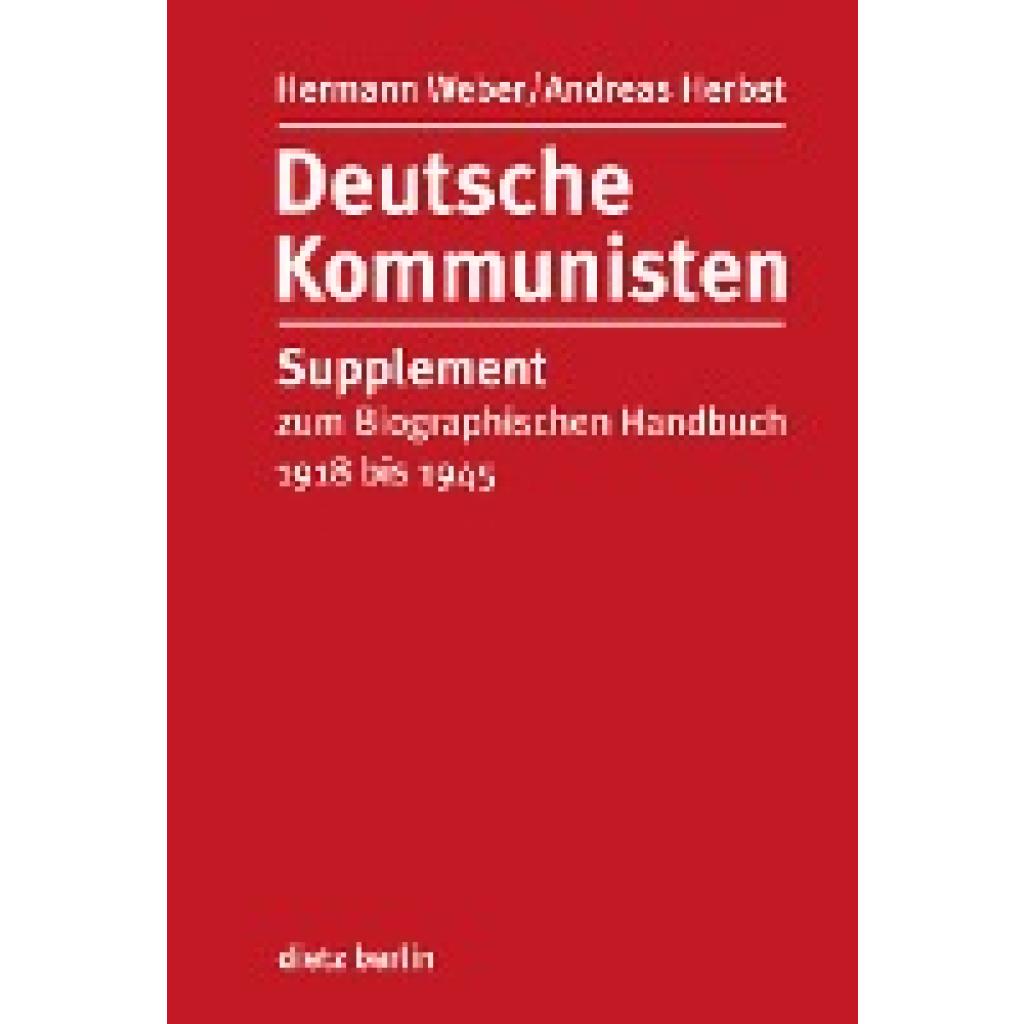 9783320022952 - Deutsche Kommunisten - Andreas Herbst Hermann Weber Gebunden 9783320022952 - Deutsche Kommunisten - Andreas Herbst Hermann Weber Gebunden