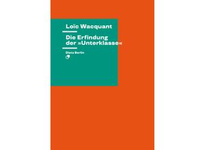 9783320024031 - Die Erfindung der »Unterklasse« - Loïc Wacquant Kartoniert (TB)