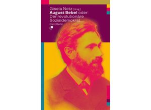 9783320024048 - August Bebel oder Der revolutionäre Sozialdemokrat Taschenbuch