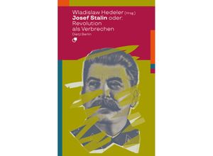 9783320024062 - Josef Stalin oder Revolution als Verbrechen Taschenbuch