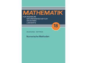 9783322008039 - Numerische Methoden   Mathematik für Ingenieure Naturwissenschaftler Ökonomen und Landwirte Bd18 - Dieter Oelschlägel Wolf-Gert Matthäus Kartoniert (TB)