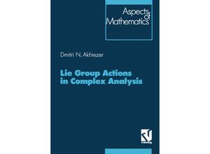 9783322802699 - Lie Group Actions in Complex Analysis - Dimitrij Akhiezer Kartoniert (TB)