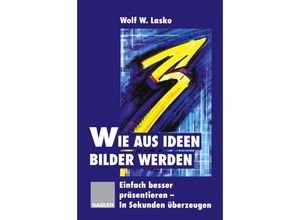 9783322827500 - Wie aus Ideen Bilder werden - Wolf W Lasko Kartoniert (TB)