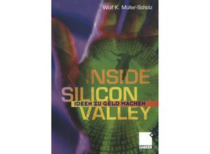 9783322844323 - Inside Silicon Valley - Wolf K Müller Scholz Kartoniert (TB)