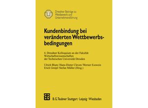 9783322848048 - Dresdner Beiträge zu Wettbewerb und Unternehmensführung   Kundenbindung bei veränderten Wettbewerbsbedingungen Kartoniert (TB)