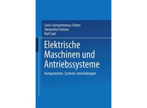 9783322895639 - Elektrische Maschinen und Antriebssysteme - Liviu Constantinescu-Simon Alexandru Fransua Karl Saal Kartoniert (TB)